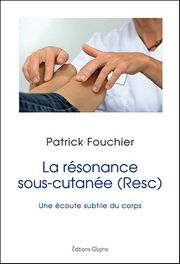 FOUCHIER Patrick La résonance sous-cutanée (RESC). Une écoute subtile du corps Librairie Eklectic