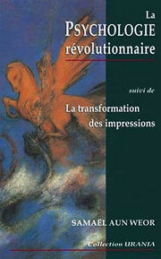 AUN WEOR Samaël La psychologie révolutionnaire. Suivi de La transformation des impressions (3eme édition revue et augmentée) Librairie Eklectic