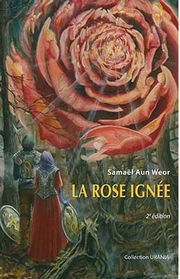 AUN WEOR Samaël La Rose ignée. La magie des plantes et l´initiation du Mental cosmique. 2ème édition revue et augmentée Librairie Eklectic