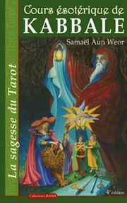 AUN WEOR Samaël Cours ésotérique de Kabbale. La sagesse initiatique du Tarot (4ème édition revue et corrigée) Librairie Eklectic