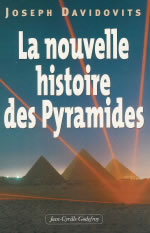 DAVIDOVITS Joseph La Nouvelle histoire des Pyramides. 2ème édition, 2006 Librairie Eklectic