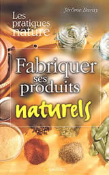 BARAY Jérôme Fabriquer ses produits naturels Librairie Eklectic