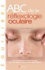 MARECHAL Corinne ABC de la Réflexologie oculaire. Une nouvelle approche du massage pour développer sa vision Librairie Eklectic