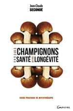 SECONDE Jean-Claude Les champignons de santé et de longévité - Guide pratique de Mycothérapie  Librairie Eklectic