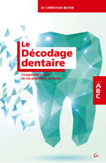 BEYER Christian Dr ABC Le décodage dentaire  - Comprendre le sens de nos problèmes de dents Librairie Eklectic