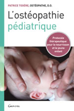 TIDIERE Patrice L´ostéopathie pédiatrique. Protocole thérapeutique pour le nourrisson et le jeune enfant Librairie Eklectic