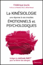 JOUCLA Frédérique La Kinésiologie : Une réponse à vos troubles émotionnels et psychologiques. Intègre la méthode NAET pour se libérer des allergies.  Librairie Eklectic