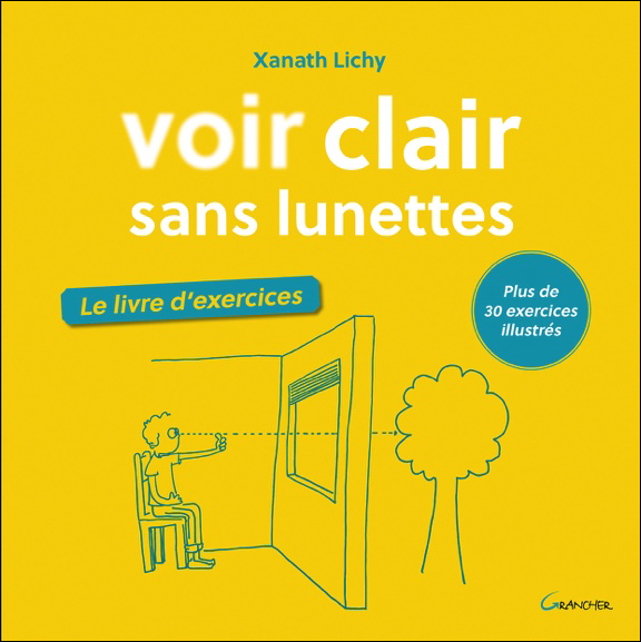 LICHY Xanath Voir clair sans lunette. Le livre d´exercices Librairie Eklectic