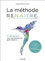 DELBEKE-Le BIAN Brigitte La méthode RENAITRE. 5 étapes pour vous reconstruire après l´épreuve. D´après les concepts de la Gestalt-thérapie Librairie Eklectic