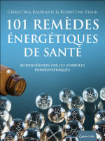 BAUMANN Christina & STARK Roswitha 101 remèdes énergétiques de santé. Autoguérison par les symboles homéopathiques Librairie Eklectic