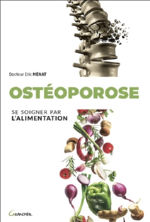 MENAT Eric Dr Ostéoporose. Se soigner par l´alimentation Librairie Eklectic