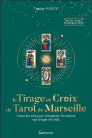 PORTE Emilie Le Tirage en Croix du Tarot de Marseille. Toutes les clés pour interpréter facilement vos tirages en Croix Librairie Eklectic