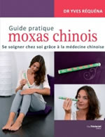 REQUENA Yves Guide pratique des moxas chinois. Soignez-vous à domicile grâce à l´acupuncture  Librairie Eklectic