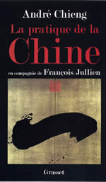 CHIENG André La pratique de la Chine, en compagnie de François Jullien  Librairie Eklectic