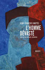 MATTEI Jean-François L´homme dévasté - Préface de Raphaël Enthoven  Librairie Eklectic