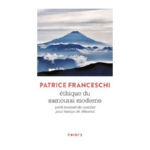 FRANCESCHI Patrice Ethique du samouraï moderne. Petit manuel de combat pour un temps de désarroi.  Librairie Eklectic