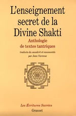 VARENNE Jean Enseignement secret de la divine Shakti. Anthologie de textes tantriques Librairie Eklectic