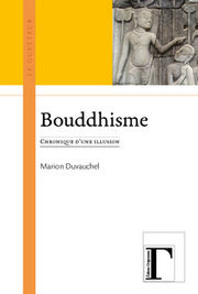 DUVAUCHEL Marion Bouddhisme. Chronique d´une illusion. Librairie Eklectic