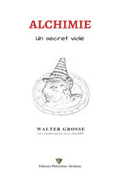 GROSSE Walter ( FULGROSSE ) Fulcanelli, un secret violé (nouvelle édition) Librairie Eklectic