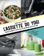 PEPIN Virginie & JOSSO Chloé L´Assiette du Yogi. Conseils pratiques et recettes à destination des adeptes du yoga. Librairie Eklectic