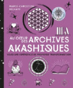 DELHAYE Marie-Christine Au coeur des archives akashiques Librairie Eklectic