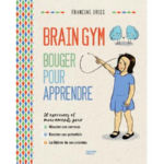 DRIES Francine Brain Gym - Bouger pour appendre Librairie Eklectic