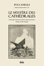 FULCANELLI Le mystère des Cathédrales et l´interprétation ésotérique des symboles hermétiques du grand oeuvre, avec 49 planches de Julien Champagne. Préfacé par E. Canseliet. Librairie Eklectic