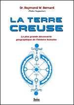 BERNARD Dr R.W. La Terre Creuse. La plus grande découverte géographique de l´histoire humaine.  Librairie Eklectic