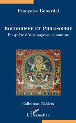 BONARDEL Françoise Bouddhisme et philosophie. En quête d´une sagesse commune Librairie Eklectic