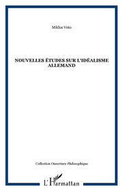 VETÖ Miklos Nouvelles études sur l´idéalisme allemand Librairie Eklectic