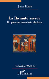 HANI Jean La Royauté Sacrée. Du pharaon au roi très chrétien Librairie Eklectic