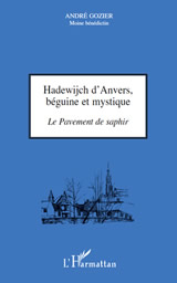 GOZIER André Dom Hadewijch d´Anvers, béguine et mystique. Le pavement de saphir Librairie Eklectic