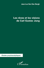 VAN DEN BERGH Jean-Luc Les rêves et les visions de Carl Gustav Jung Librairie Eklectic