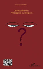 RICHARD Christophe Le Bouddhisme : philosophie ou religion ? Librairie Eklectic