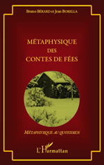 BERARD Bruno & BORELLA Jean Métaphysique des contes de fées. Métaphysique au quotidien Librairie Eklectic