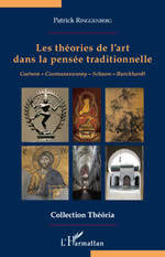 RINGGENBERG Patrick Les théories de l´art dans la pensée traditionnelle : Guénon - Coomaraswamy - Schuon - Burckhardt Librairie Eklectic