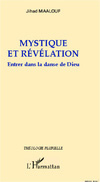 MAALOUF Jihad Mystique et révélation. Entrer dans la danse de Dieu Librairie Eklectic