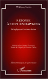 SMITH Wolfgang Réponse à Stephen Hawking. De la physique à la science-fiction  Librairie Eklectic
