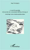 CHRISTOPHE Paul L´unité sacrée, principe du langage mégalithique. Stonehenge, Carnac et autres mystères résolus  Librairie Eklectic