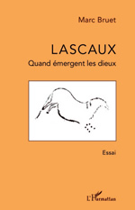 BRUET Marc Lascaux. Quand émergent les dieux (essai) Librairie Eklectic