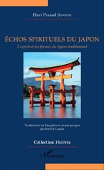 SHASTRI Hari Prasad Échos spirituels du Japon. L´esprit et les formes du Japon traditionnel Librairie Eklectic