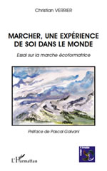 VERRIER Christian Marcher, une expérience de soi dans le monde. Essai sur la marche écoformatrice. Librairie Eklectic