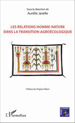 JAVELLE Aurélie (dir.) Les relations homme-nature dans la transition agroécologique. Préface Virginie Maris Librairie Eklectic