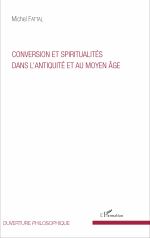FATTAL Michel Conversion et spiritualitÃ©s dans lÂ´antiquitÃ© et au Moyen Ã‚ge Librairie Eklectic