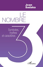 SADAKA Jean Le nombre 3. Symboles, mythes et caractères... Librairie Eklectic
