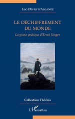 D´ALGANGE Luc-Olivier Le Déchiffrement du monde. La gnose poétique d´Ernst Jünger. Librairie Eklectic