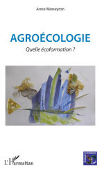 MONEYRON Anne Agroécologie, quelle écoformation ? Librairie Eklectic
