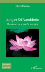 MEREAU Olivier Jung et Sri Aurobindo. Chercheurs de la psyché humaine Librairie Eklectic