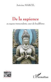 MARCEL Antoine De la sapience, ou sagesse transcendante, coeur du bouddhisme Librairie Eklectic