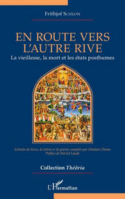 SCHUON Frithjof En route vers l´autre rive. La vieillesse, la mort et les états posthumes Librairie Eklectic